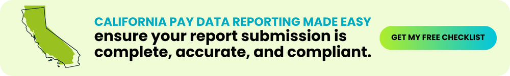 California Pay Data Reporting Made Easy - Ensure your report submission is complete, accurate, and compliant. Get My Free Checklist