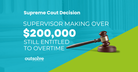 Supervisor Making Over $200,000 per Year is Still Entitled to Overtime