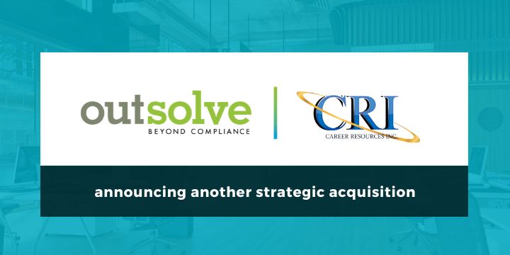 OutSolve Completes Acquisition of Career Resources Inc.