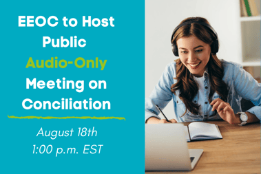 EEOC to Host Public Meeting on the Notice of Proposed Rulemaking on Conciliation