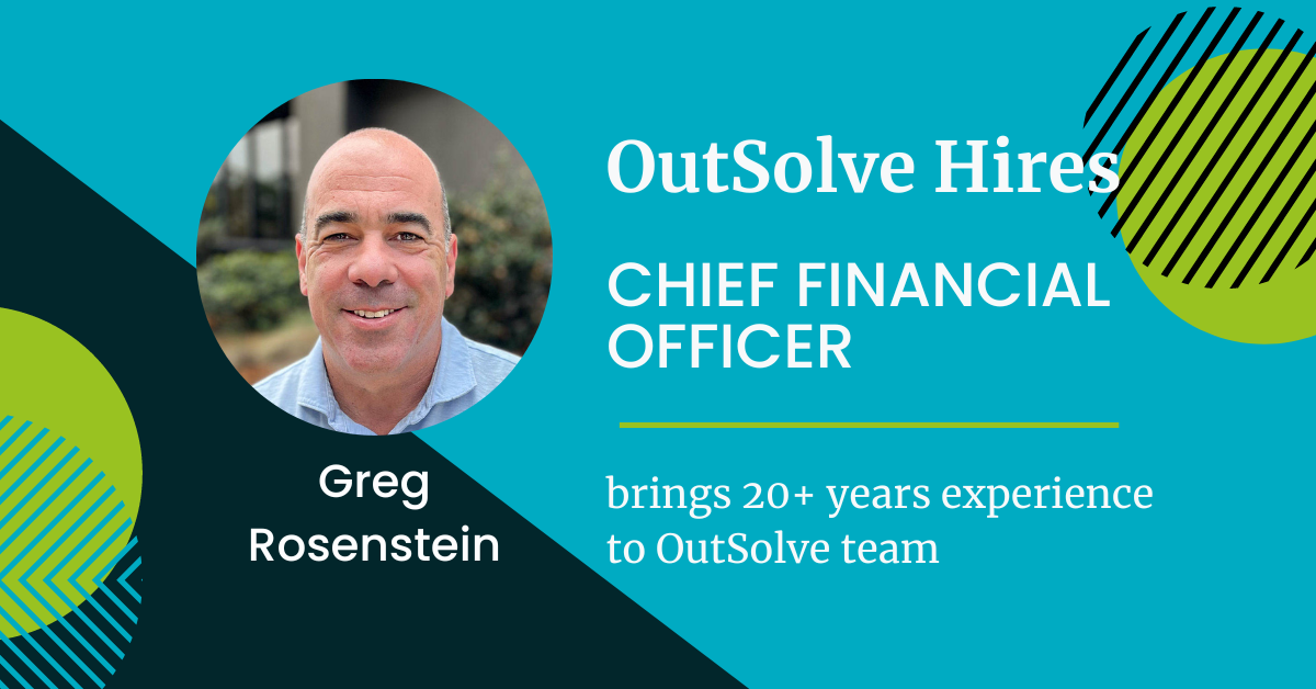 OutSolve Welcomes New Chief Financial Officer Gregory Rosenstein