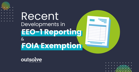 Recent Developments in EEO-1 Reporting and FOIA Exemption