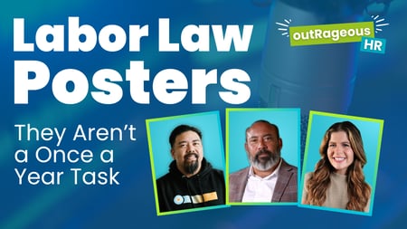 outRageous HR: Why Once a Year Isn't Enough For Labor Law Poster Compliance