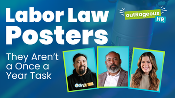 outRageous HR: Why Once a Year Isn't Enough For Labor Law Poster Compliance