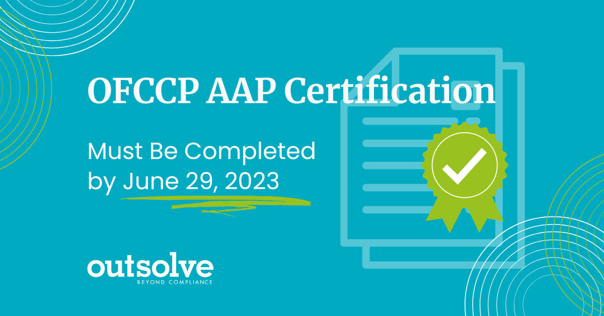 OFCCP AAP Certification Must Be Completed by June 29 2023 OutSolve Blog