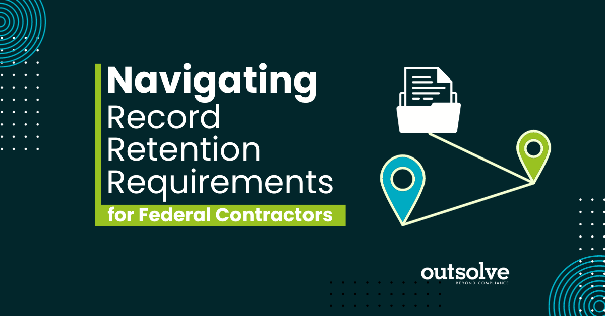 Navigating Record Retention Requirements for Federal Contractors
